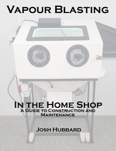 Load image into Gallery viewer, Vapour Blasting in the Home Shop